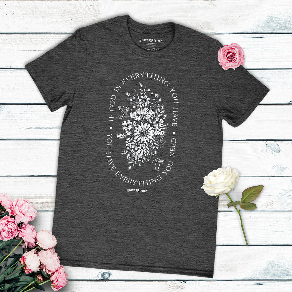 Grace And Truth Womens T Shirt If God Is Everything Flatlay